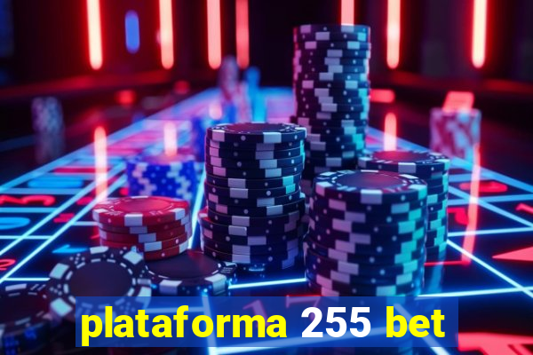 plataforma 255 bet